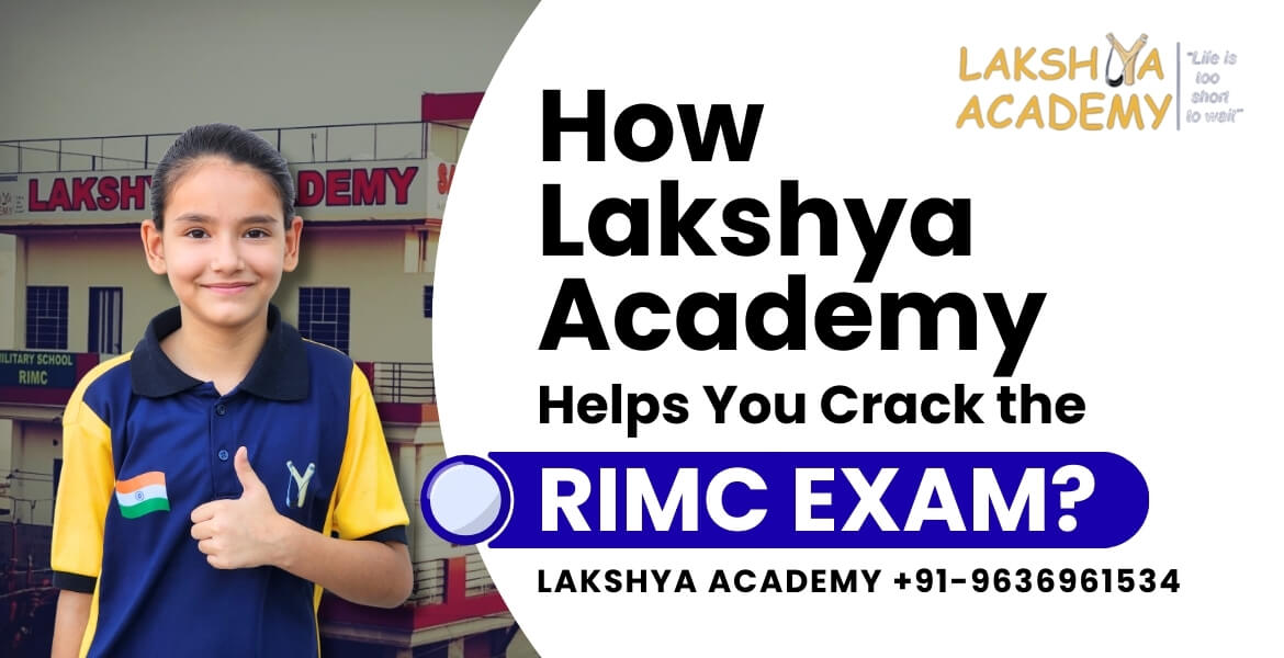How Lakshya Academy Helps You Crack the RIMC Exam