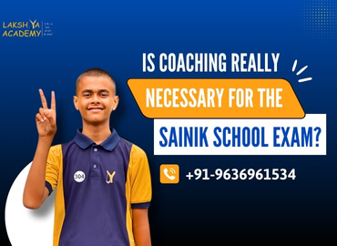 Is Coaching Really Necessary for the Sainik School Exam