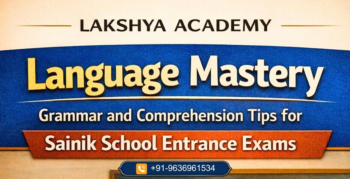 Grammar and Comprehension Tips for Sainik School Entrance Exams